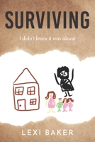 Surviving: I didn't know it was abuse B094T3Q87P Book Cover