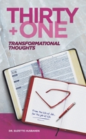 THIRTY + ONE TRANSFORMATIONAL THOUGHTS: From The Life of Job, for The Job of Life 9769562130 Book Cover