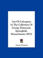 List of Coleoptera in the Collection of George Dimmock 134316530X Book Cover