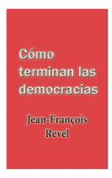 Como Terminan Las Democracias 1538085313 Book Cover