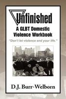 Unfinished: A GLBT Domestic Violence Workbook 1441506594 Book Cover