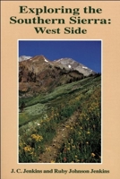 Exploring the Southern Sierra, West Side 0899971814 Book Cover