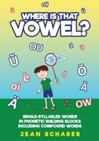 Where IS that Vowel?: A methodical List of 5000 words arranged phonetic building blocks (Reading Tutor Support) B09B4K2TWB Book Cover