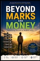 Beyond Marks And Money: Redefining Success In Modern India B0H4WGJ4FB Book Cover
