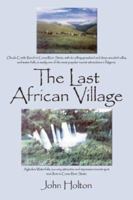 The Last African Village 1434328791 Book Cover