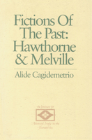 Fictions of the Past: Hawthorne & Melville 0870238612 Book Cover