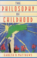 The Philosophy of Childhood 0674664817 Book Cover