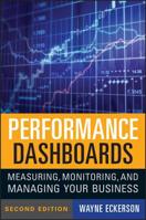 Performance Dashboards: Measuring, Monitoring, and Managing Your Business 0471724173 Book Cover