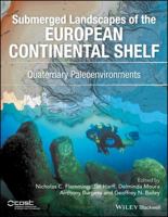 Submerged Landscapes of the European Continental Shelf: Quaternary Paleoenvironments 1118922131 Book Cover