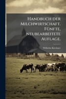 Handbuch der Milchwirtschaft. FÃ1/4nfte, neubearbeitete Auflage. (German Edition) 1024594416 Book Cover