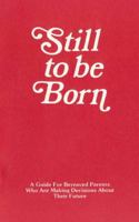 Still to Be Born 096151972X Book Cover