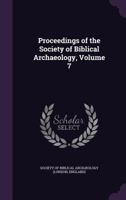 Proceedings of the Society of Biblical Archaeology Volume 7 1340608340 Book Cover