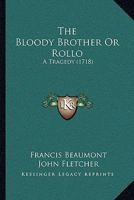 The Bloody Brother: A Tragedy 1241133794 Book Cover