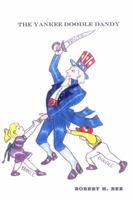 The Yankee Doodle Dandy 1434991903 Book Cover
