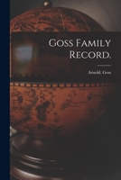 Goss Family Record. 1014386586 Book Cover