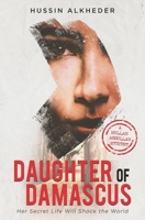 Daughter of Damascus: Her Secret Life Will Shock the World B0CK4486NT Book Cover
