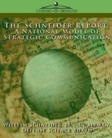 The Schneider Report: A National Model of Strategic Communication 1596051450 Book Cover