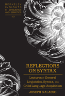 Reflections on Syntax: Lectures in General Linguistics, Syntax, and Child Language Acquisition 143318432X Book Cover