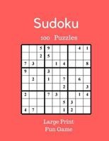 Sudoku 100 Puzzles Large Print Fun Game: Large Print Sudoku For Adults 1976585619 Book Cover