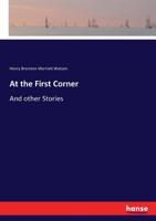 At the First Corner, and Other Stories 1241364710 Book Cover