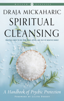 Spiritual Cleansing: Handbook of Psychic Protection