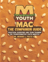 YouthMac Companion Guide: Practical Exercises and Team Training for Transformative Youth Ministry B0FT8DCDQD Book Cover