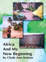 Africa And My New Beginning 1412035899 Book Cover