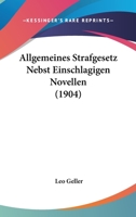 Allgemeines Strafgesetz Nebst Einschlagigen Novellen (1904) 1160038996 Book Cover
