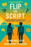 Flip the Script: A Teen Novel About How Today’s Choices Unlock the Power of a Skilled Career B0H22HHN5Q Book Cover