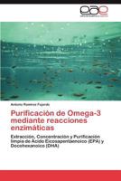 Purificacion de Omega-3 Mediante Reacciones Enzimaticas 3845493208 Book Cover