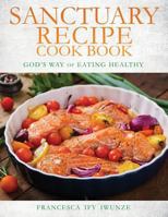 Sanctuary Recipe Cook Book 1498489680 Book Cover