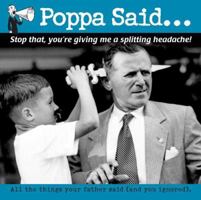 Poppa Said...: Stop that, you're giving me a splitting headache! 1569065810 Book Cover