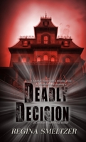 Deadly Decision 1611163722 Book Cover