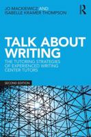 Talk about Writing: The Tutoring Strategies of Experienced Writing Center Tutors 1138575038 Book Cover