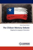 The Chilean Memory Debate: Mapping the Language of Polarisation 3847311050 Book Cover