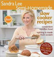 Semi-Homemade Slow Cooker Recipes (Sandra Lee Semi-Homemade) 0696232642 Book Cover