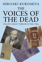 The Voices of the Dead: Stalin's Great Terror in the 1930s 0300226780 Book Cover