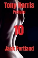 Tony Harris Prelude: Book 10 (The Trials of Tony Harris) B0H31DHHV2 Book Cover