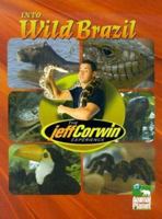 The Jeff Corwin Experience - Into Wild Brazil (The Jeff Corwin Experience) 1410301753 Book Cover
