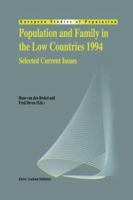 Population and Family in the Low Countries 1994: Selected Current Issues 0792333969 Book Cover