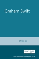 Graham Swift (Contemporary British Novelists) 0719068371 Book Cover