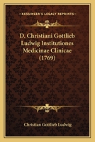 D. Christiani Gottlieb Ludwig Institutiones Medicinae Clinicae (1769) 1166489256 Book Cover