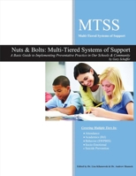 Nuts  Bolts: Multi-Tiered Systems of Support: A Basic Guide to Implementing Preventative Practice in Our Schools 1543904181 Book Cover