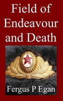 Field of Endeavour and Death 1777603722 Book Cover