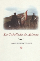 LA CABALLADA DE ATIENZA, Una Tradici�n Castellana 153972137X Book Cover