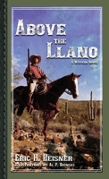 Above the Llano: A Western Novel (West to Bravo) 1956417230 Book Cover