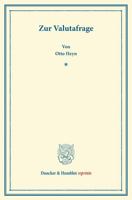 Zur Valutafrage: Vortrag Gehalten Zu Nurnberg Im Oktober 1919 3428164512 Book Cover