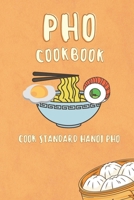 Pho cooking book: How to cook standard Hanoi pho with rich broth (Beef Pho, Chicken Pho, Beef Pho with wine sauce, Rare beef Pho) B0CR7X2DHQ Book Cover