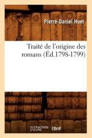 Traita(c) de L'Origine Des Romans, (A0/00d.1798-1799) 2012629040 Book Cover