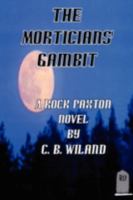 The Morticians' Gambit: A Rock Paxton Novel 1438919506 Book Cover